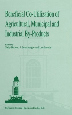 bokomslag Beneficial Co-utilization of Agricultural, Municipal and Industrial By-Products