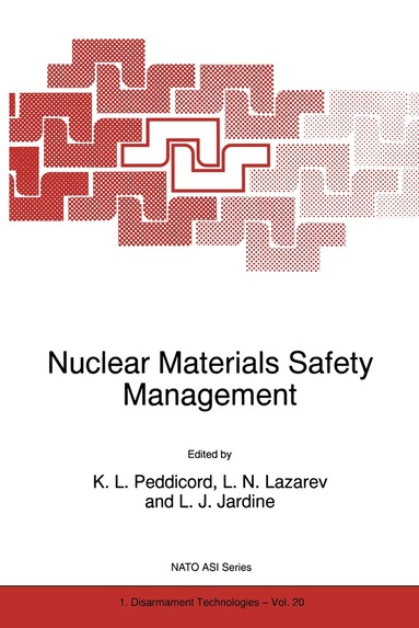 K.L. Peddicord, Leonard N. Lazarev, Leslie J. Jardine - Nuclear Materials Safety Management, Inbunden