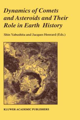 Dynamics of Comets and Asteroids and Their Role in Earth History 1