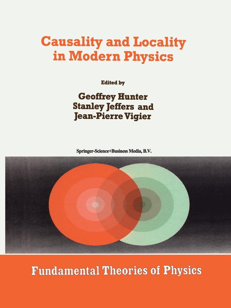 G. Hunter, Stanley Jeffers, J.P. Vigier, Geoffrey Hunter, J. P. Vigier - Causality and Locality in Modern Physics, Inbunden