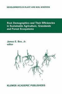 bokomslag Root Demographics and Their Efficiencies in Sustainable Agriculture, Grasslands and Forest Ecosystems