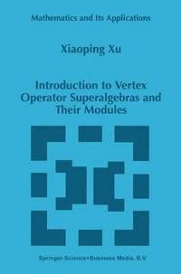 bokomslag Introduction to Vertex Operator Superalgebras and Their Modules