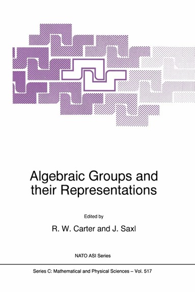 R.W. Carter, J. Saxl - Algebraic Groups and their Representations, Inbunden