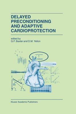 G.F. Baxter, Derek M. Yellon, G. F. Baxter, Derek Yellon - Delayed Preconditioning and Adaptive Cardioprotection, Inbunden