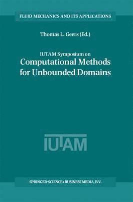Thomas L. Geers - IUTAM Symposium on Computational Methods for Unbounded Domains, Inbunden