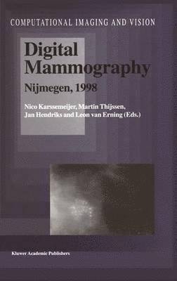 Nico Karssemeijer, Martin Thijssen, Jan Hendriks, Leon van Erning, nico Karssemeijer, Leon van Erning - Digital Mammography, Inbunden