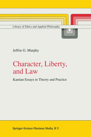 J.G. Murphy - Character, Liberty and Law, Inbunden