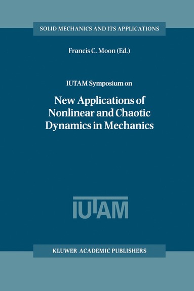 bokomslag IUTAM Symposium on New Applications of Nonlinear and Chaotic Dynamics in Mechanics