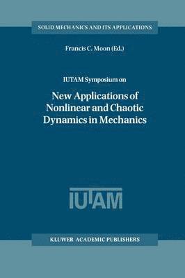 IUTAM Symposium on New Applications of Nonlinear and Chaotic Dynamics in Mechanics 1