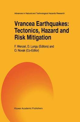 Vrancea Earthquakes: Tectonics, Hazard and Risk Mitigation 1