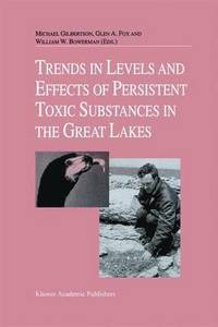 bokomslag Trends in Levels and Effects of Persistent Toxic Substances in the Great Lakes