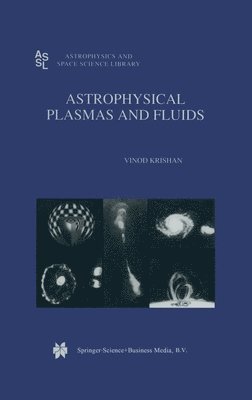 Vinod Krishan, V. Krishan, VINOD Balakrishnan, Vinod Krishan - Astrophysical Plasmas and Fluids, Inbunden
