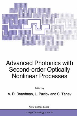 Advanced Photonics with Second-order Optically Nonlinear Processes: Proceedings of the NATO Advanced Study Institute, Sozopol, Bulgaria, September 24-October 3, 1997 1