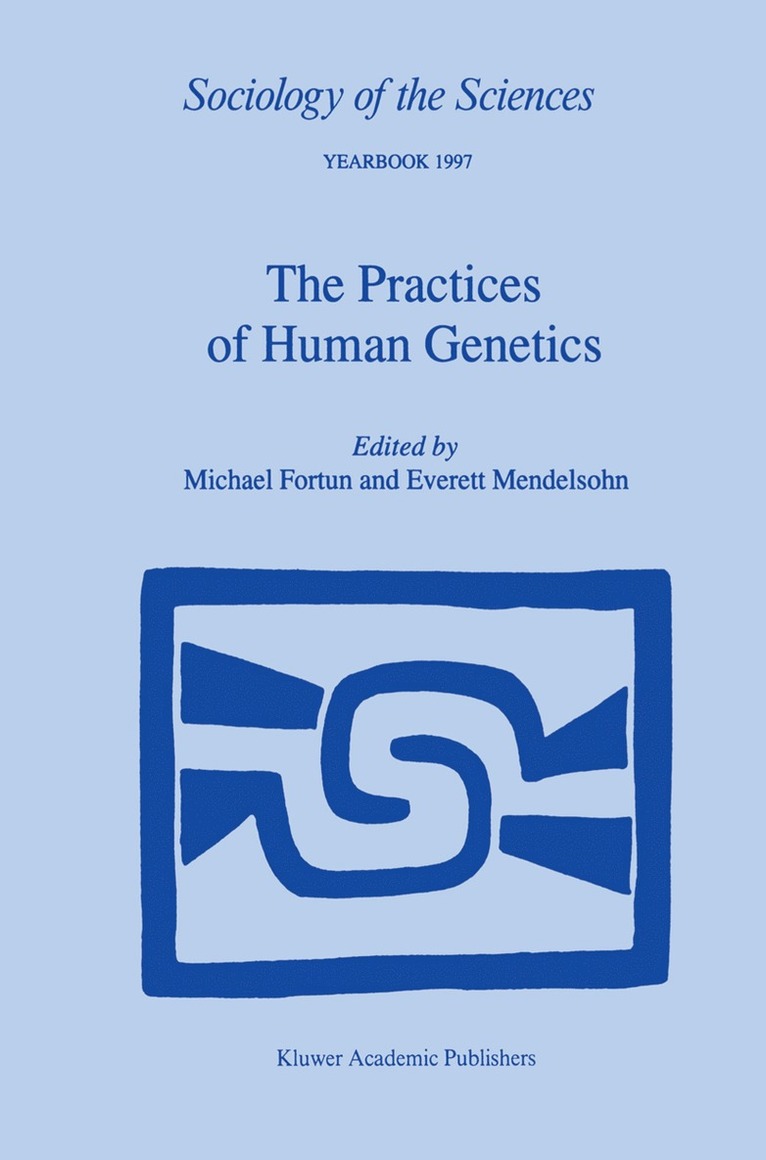 Michael Fortun, E. Mendelsohn, Everett Mendelsohn - Practices of Human Genetics, Inbunden