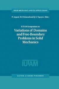 bokomslag IUTAM Symposium on Variations of Domain and Free-Boundary Problems in Solid Mechanics