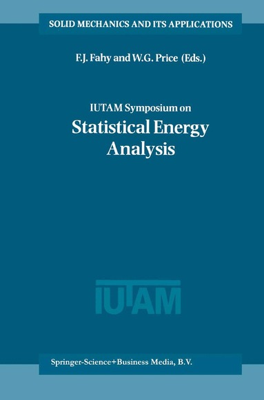 F.J. Fahy, W.G. Price - IUTAM Symposium on Statistical Energy Analysis, Inbunden