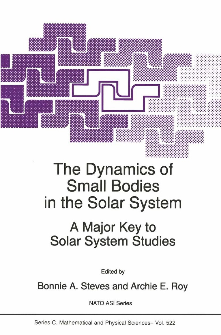 B.A. Steves, Archie E. Roy, B. A. Steves - Dynamics of Small Bodies in the Solar System, Inbunden