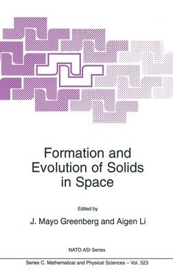 NATO, J. Mayo Greenberg, Aigen Li - Formation and Evolution of Solids in Space, Inbunden
