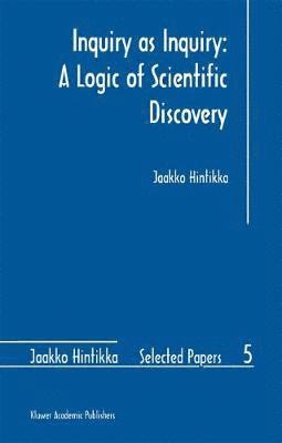 bokomslag Inquiry as Inquiry: A Logic of Scientific Discovery