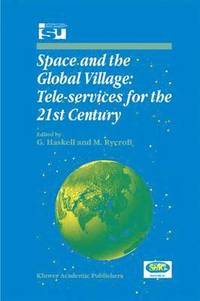 bokomslag Space and the Global Village: Tele-services for the 21st Century