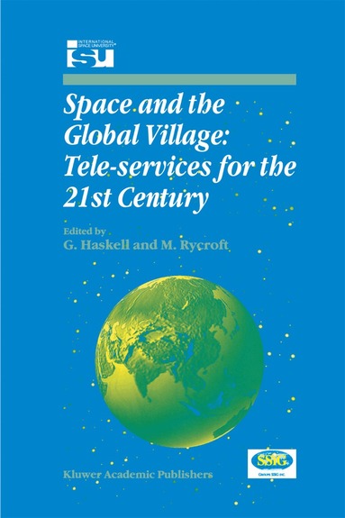 G. Haskell, Michael J. Rycroft, G. Haskell, Michael J Rycroft - Space and the Global Village: Tele-services for the 21st Century, Inbunden