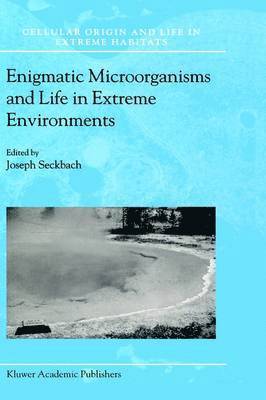 Enigmatic Microorganisms and Life in Extreme Environments 1