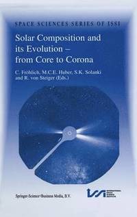 bokomslag Solar Composition and its Evolution  from Core to Corona