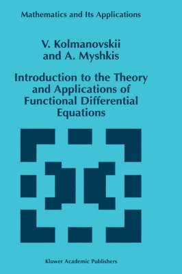 bokomslag Introduction to the Theory and Applications of Functional Differential Equations