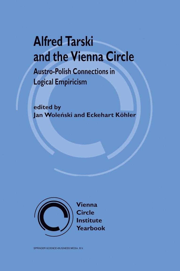 Jan Wolenski, Eckehart Köhler - Alfred Tarski and the Vienna Circle, Inbunden
