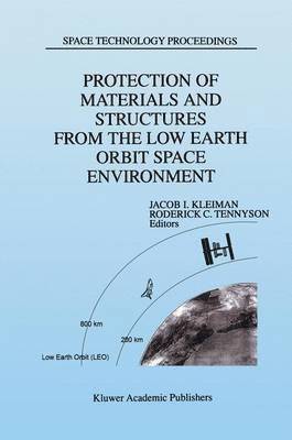 Protection of Materials and Structures from the Low Earth Orbit Space Environment 1