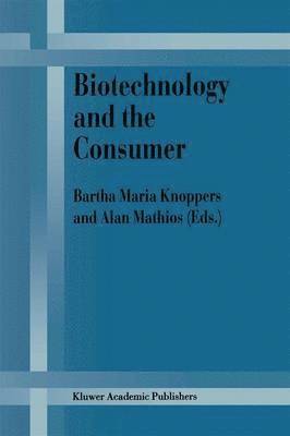 B.M. Knoppers, Alan Mathios, B. M. Knoppers, B M Knoppers - Biotechnology and the Consumer, Inbunden
