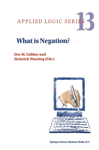 Dov M. Gabbay, Heinrich Wansing - What is Negation?, Inbunden
