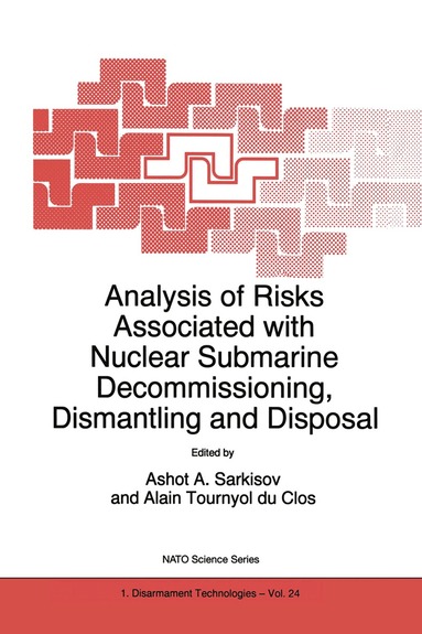 Ashot A. Sarkisov, Alain Tournyol du Clos - Analysis of Risks Associated with Nuclear Submarine Decommissioning, Dismantling and Disposal, Häftad