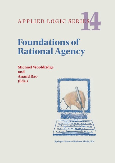 Michael Wooldridge, A. Rao - Foundations of Rational Agency, Inbunden