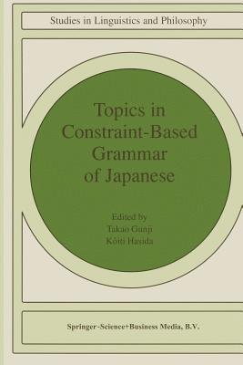 T. Gunji, K. Hasida, Takao Gunji - Topics in Constraint-Based Grammar of Japanese, Häftad