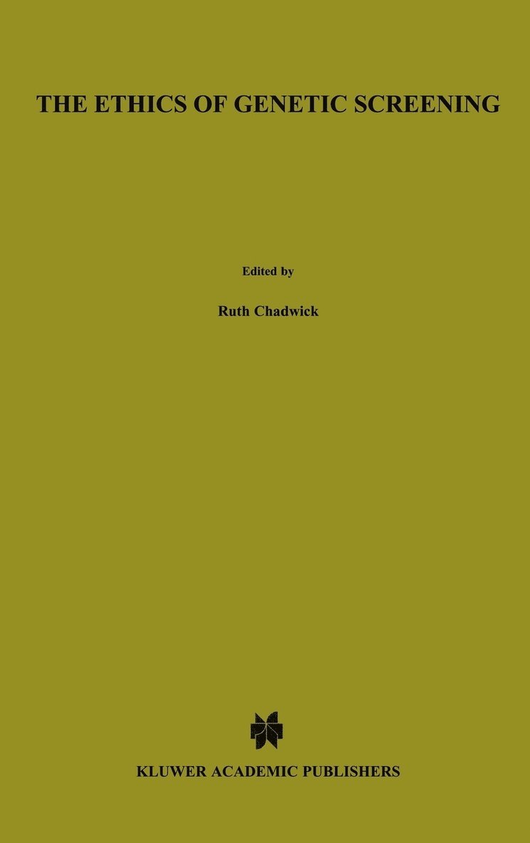 Ruth F. Chadwick, Darren Shickle, H.A. Ten Have, Urban Wiesing, H. A. Ten Have - Ethics of Genetic Screening, Inbunden
