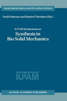 IUTAM Symposium on Synthesis in Bio Solid Mechanics 1