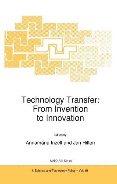 A. Inzelt, Jan Hilton - Technology Transfer: From Invention to Innovation, Inbunden