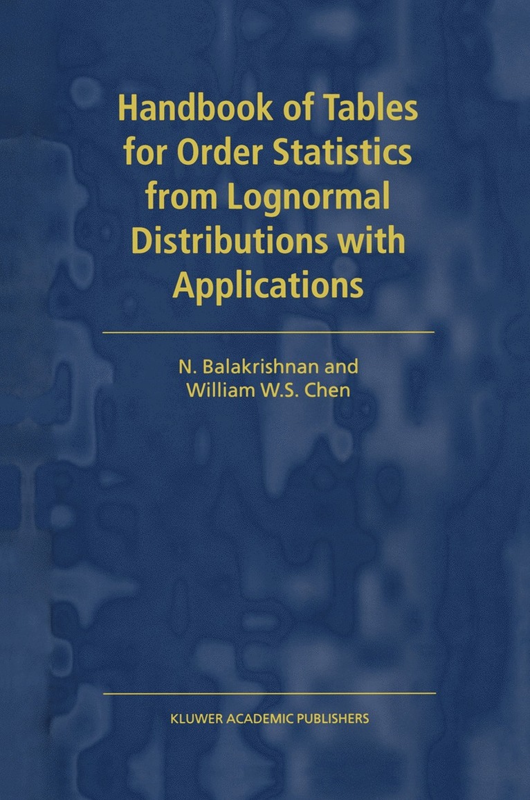 N. Balakrishnan, W.S. Chen, W. S. Chen - Handbook of Tables for Order Statistics from Lognormal Distributions with Applications, Inbunden