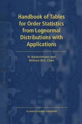 Handbook of Tables for Order Statistics from Lognormal Distributions with Applications 1
