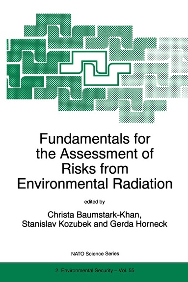 Christa Baumstark-Khan, Stanlislav Kozubek, Gerda Horneck - Fundamentals for the Assessment of Risks from Environmental Radiation, Inbunden