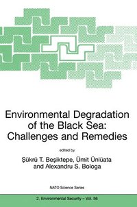 bokomslag Environmental Degradation of the Black Sea: Proceedings of the NATO Advanced Research Workshop, Constanta-Mamaia, Romania, 6-10 October 1997