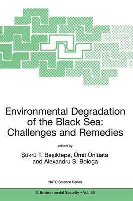 Environmental Degradation of the Black Sea: Challenges and Remedies 1