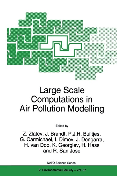 Zahari Zlatev, Jørgen Brandt, Peter J.H. Builtjes, Gregory Carmichael, Ivan Dimov, Jack Dongarra, H. Van Dop, Krassimir Georgiev, Heinz Hass, Roberto San José - Large Scale Computations in Air Pollution Modelling, Häftad