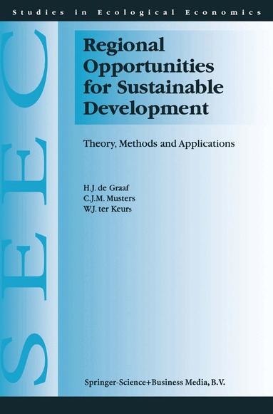 H.J. de Graaf, C.J. Musters, W.J. Ter Keurs - Regional Opportunities for Sustainable Development, Inbunden