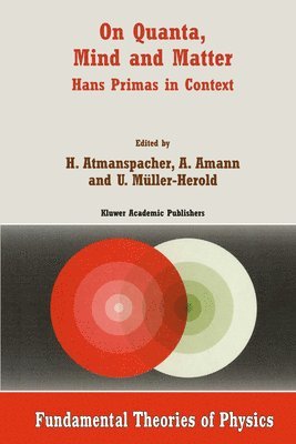 H. Atmanspacher, A. Amann, Harald Atmanspacher, A. Amann, U. Muller-Herold - On Quanta, Mind and Matter, Inbunden