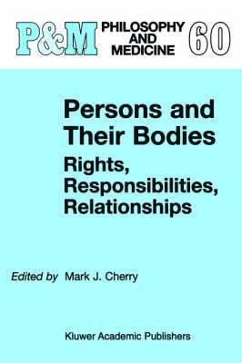 Mark J. Cherry - Persons and Their Bodies: Rights, Responsibilities, Relationships, Inbunden