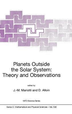 Jean-Marie Mariotti, D.M. Alloin, D. M. Alloin - Planets Outside the Solar System: Theory and Observations, Inbunden