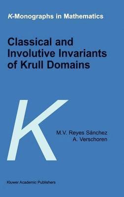 M.V. Reyes Sánchez, A. Verschoren, M. V. Reyes Sánchez - Classical and Involutive Invariants of Krull Domains, Inbunden