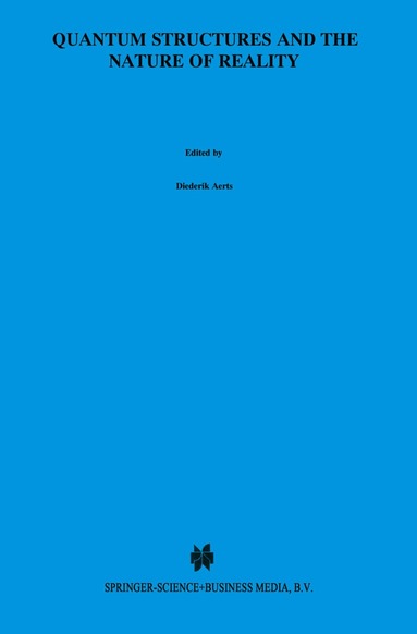Diederik Aerts, Jaroslaw Pykacz - Quantum Structures and the Nature of Reality, Inbunden